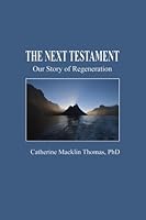 The Next Testament: Our Story of Regeneration 1986823415 Book Cover