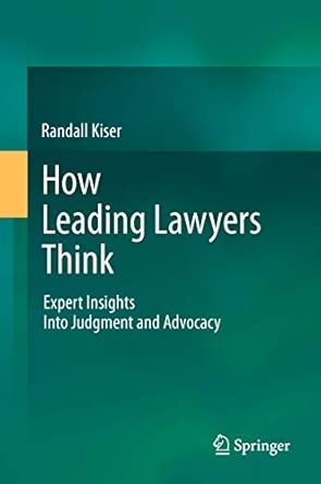 How Leading Lawyers Think: Expert Insights Into Judgment and Advocacy 2011th Edition book cover