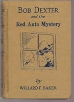 Bob Dexter and the Red Auto Mystery B000RC2ECS Book Cover
