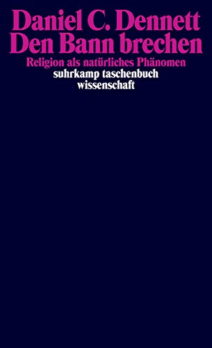 Den Bann brechen: Religion als natürliches Phänomen (suhrkamp taschenbuch wissenschaft) Den Bann brechen: Religion als natürliches Phänomen (suhrkamp taschenbuch wissenschaft)