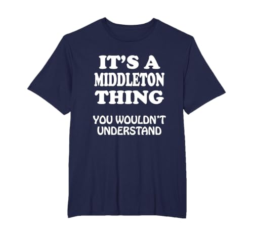 Its A Middleton Thing You Wouldnt Understand Family Reunion T-Shirt, Men's Big and Tall, Navy Blue, 4X Tall