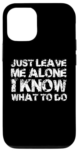 Just leave me alone, I know what to do �X�}�z�P�[�X iPhone 12/12 Pro �p