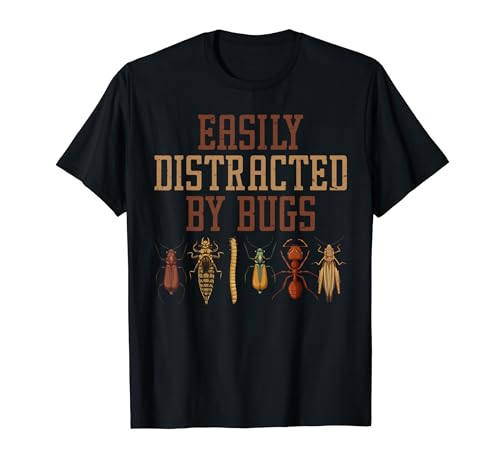 Easily Distracted By Bugs T-Shirt