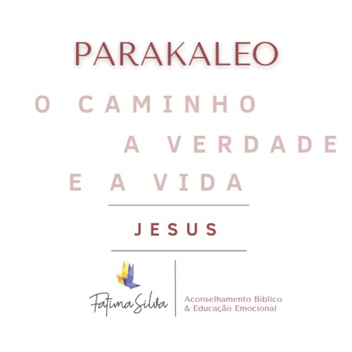 Parakaleo: Aconselhamento Bíblico e Educação Emocional Podcast Por Fátima Silva capa