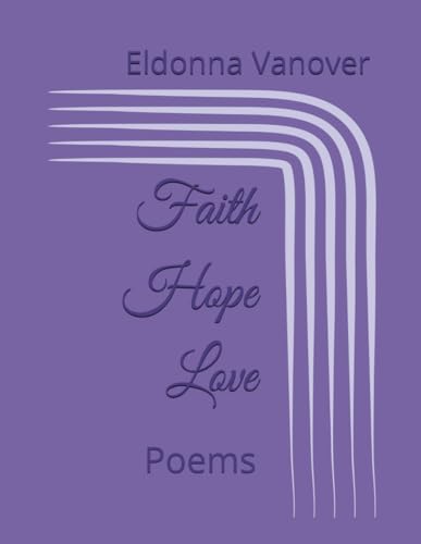 Faith Hope Love: Poems