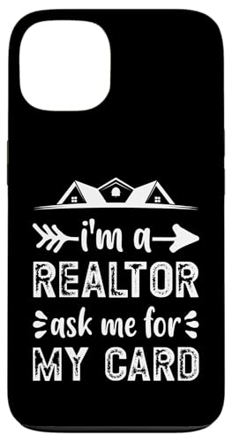 I'm A Realtor Ask Me For My Card Funny Real Estate Carcasa para iPhone 13
