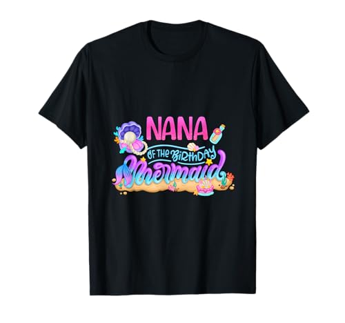 Fiesta de sirenas de Nana of the Birthday a juego con la abuela de la familia Camiseta