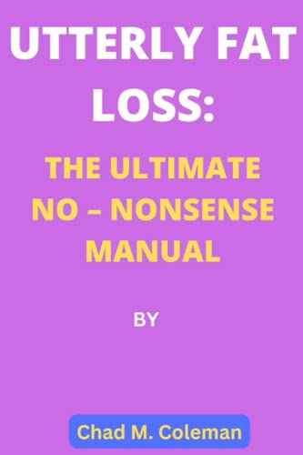 Bild: UTTERLY FAT LOSS: THE ULTIMATE NO ? NONSENSE MANUAL f�r 9,94 EUR bei amazon.de