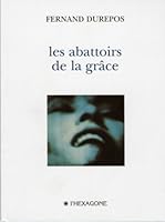 Les Abattoirs de la Grace 2890067874 Book Cover