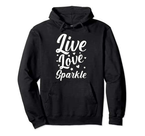 Camiseta Live Love Sparkle Positive Humble Kindness Sudadera con Capucha