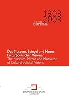 Das Museum. Spiegel und Motor kulturpolitischer Visionen 3851148517 Book Cover