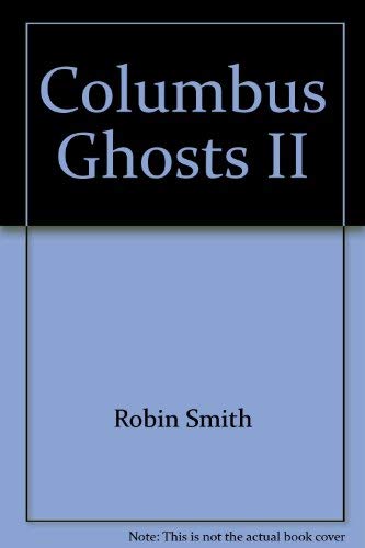 Columbus Ghosts II: More Central Ohio Haunts