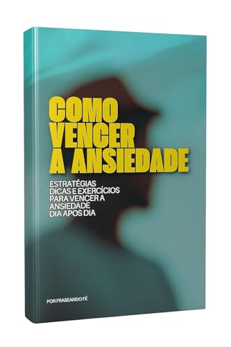 Como vencer a ansiedade: Dicas e técnicas para vencer a ansiedade