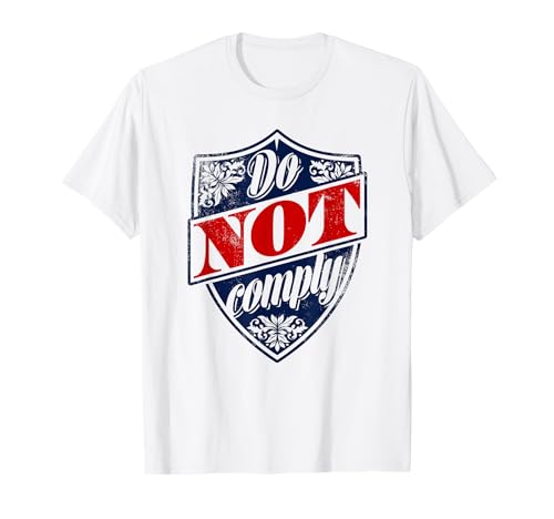 Do Not Comply Protest Freedom libertad de protesta Camiseta
