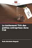 Le traitement TVA des petites entreprises dans l'UE