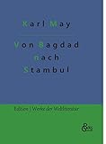  Von Bagdad nach Stambul (Edition Werke der Weltliteratur - Hardcover)