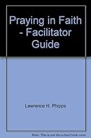Praying in Faith - Facilitator Guide 0633019003 Book Cover