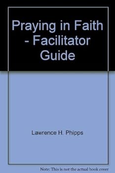 Paperback Praying in Faith - Facilitator Guide (Faith Discipleship) Book