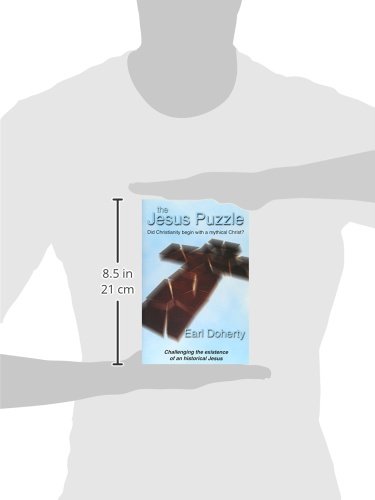 The Jesus Puzzle: Did Christianity Begin with a Mythical Christ? Challenging the Existence of an Historical Jesus image 5