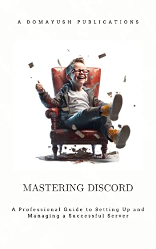 Mastering Discord: A Professional Guide to Setting Up and Managing a Successful Server
