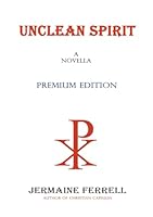 UNCLEAN SPIRIT: PREMIUM EDITION NOVELLA B0F635JNY9 Book Cover