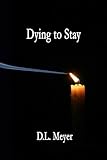 Dying to Stay