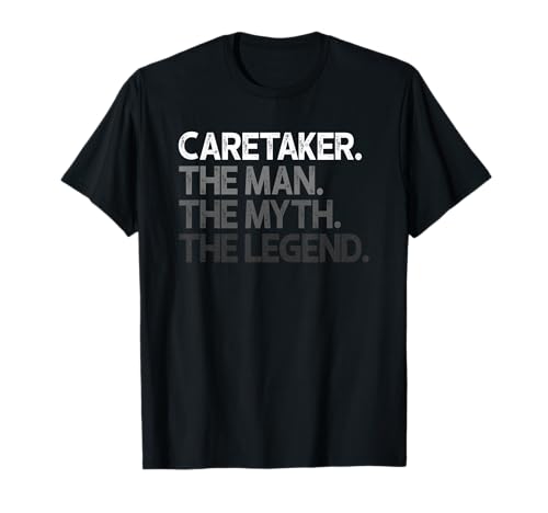 Caretaker Gift Man Myth The Legend T-Shirt