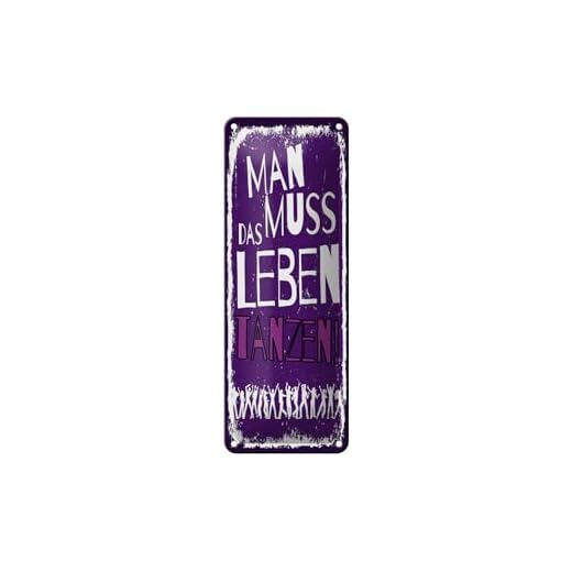 Femer Blechschild Spruch 27x10 cm Man muss das Leben Tanzen Deko Schild