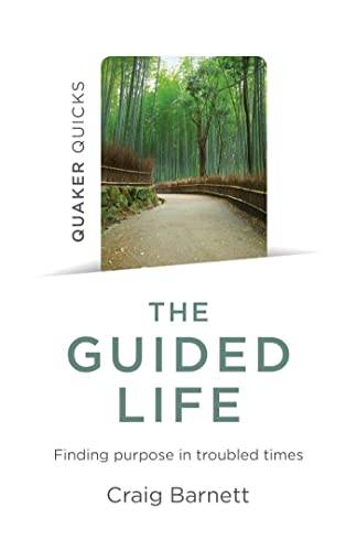 Quaker Quicks - The Guided Life: Finding Purpose In Troubled Times #TOP9