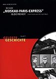 Mit dem "Moskau-Paris-Express" in die Freiheit: "Gelebte Geschichte" - Karl H Richter 