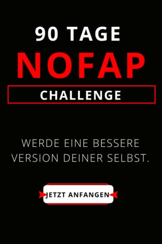NoFap Tagebuch 90 Tage Challenge: Das Konzept dieses Buches besteht darin, Sie daran zu erinnern und Sie zu motivieren, auf dem richtigen Weg zu ... NoFap-Herausforderungsreise abzuschließen.