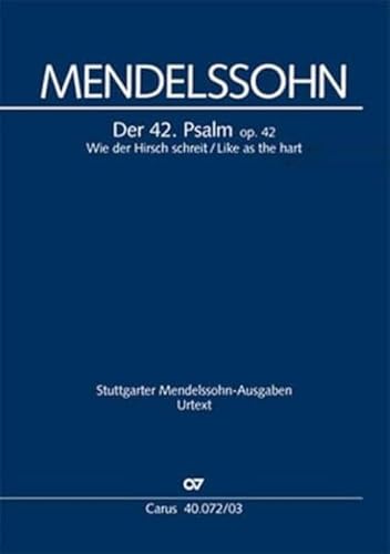 Wie der Hirsch schreit / Like as the hart: Der 42. Psalm op. 42