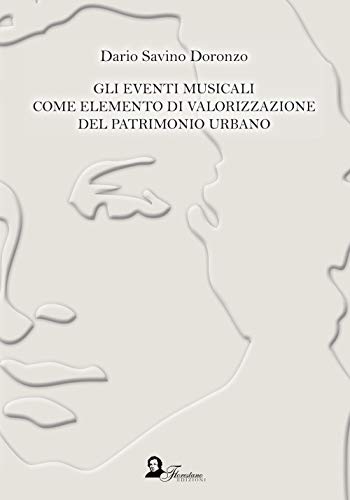 Gli eventi musicali come elemento di valorizzazione del patrimonio urbano (Saggistica)