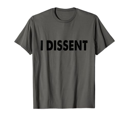 I DISSENT Shirt Gift I DISSENT t-shirt, cinza, S