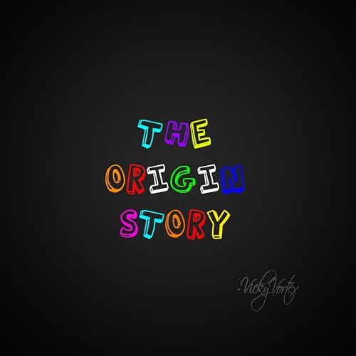 The Origin Story