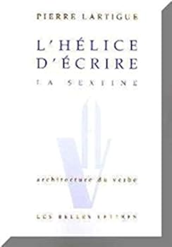 Paperback L'Helice d'Ecrire. La Sextine. [French] Book