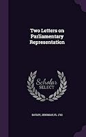Two letters on parliamentary representation 134219148X Book Cover