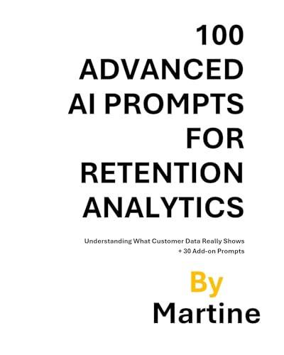 100 Advanced AI Prompts for Retention Analytics: Understanding What Customer