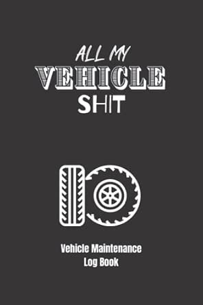 Vehicle Maintenance Log Book: Car Maintenance and Repair Journal