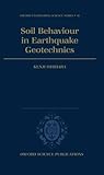 Soil Behaviour in Earthquake Geotechnics (Oxford Engineering Science Series Book 46)