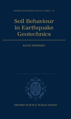 Soil Behaviour in Earthquake Geotechnics (Oxford Engineering Science Series Book 46)