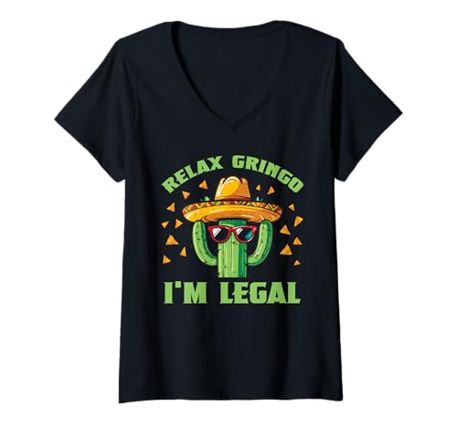 Mujer Relax Gringo I'm Legal Funny Immigration Activism Camiseta Cuello V