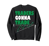 Börseninvestor Lustige Daytrader werden handeln Sweatshirt