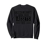 Photo Gallery funny accounting design accountants work their assets off felpa Photo Gallery funny accounting design accountants work their assets off felpa