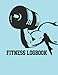 Fitness Logbook: Exercise Journal, Gym Workout Logbook for keep truck for daily fitness training for boys girls men women 100-page Fitness Logbook