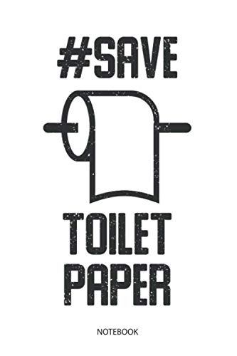 Funny Sarcasm Save Toilet Paper Journal Notebook Paperback Souvenir Diary: 100 Blank Ruled Pages 6x9 inch: Men's Women's Boys Girls Funny Sarcasm ... Design Gifts And Souvenir