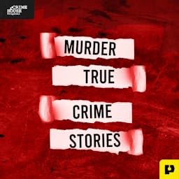 Murder: True Crime Stories Podcast Por Crime House arte de portada