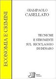 Tecniche e strumenti sul riciclaggio di denaro. Economia e crimine