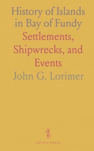 History of Islands in Bay of Fundy: Settlements, Shipwrecks, and Events
