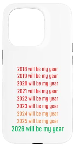 2026 Will Be My Year Funny New Year 2026 �X�}�z�P�[�X iPhone 15 Pro �p